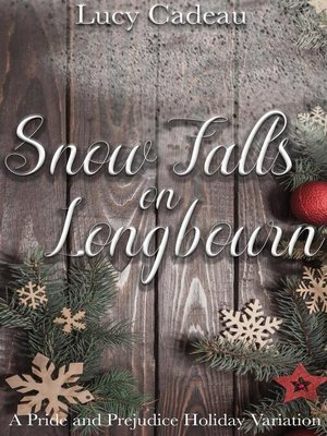 cover image of Snow Falls on Longbourn: a Holiday Pride and Prejudice Variation